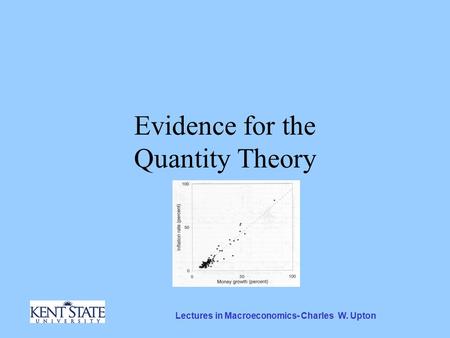 Lectures in Macroeconomics- Charles W. Upton Evidence for the Quantity Theory.