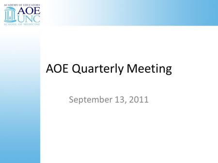 AOE Quarterly Meeting September 13, 2011. Agenda Approval of Bylaws Input on AOE Curriculum Dynamic Work Groups.