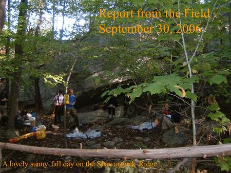 A lovely sunny fall day on the Shawangunk Ridge Report from the Field September 30, 2006.