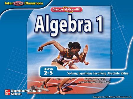 Splash Screen. Lesson Menu Five-Minute Check (over Lesson 2–4) Then/Now Example 1:Expressions with Absolute Value Key Concept: Absolute Value Equations.
