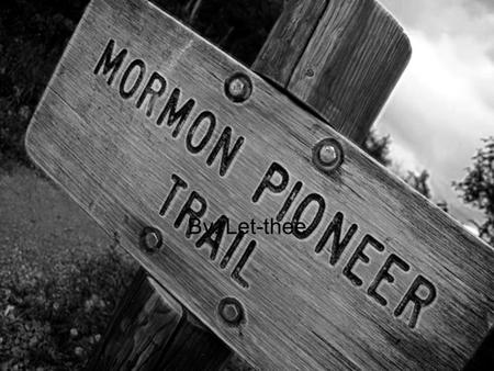 By: Let-thee. What is the Mormon trail? The Mormon trail is a 1,300 mile route. Members of The church for Jesus Christ of Latter day saints traveled from.