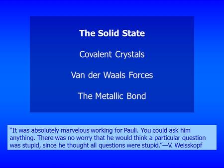 The Solid State Covalent Crystals Van der Waals Forces