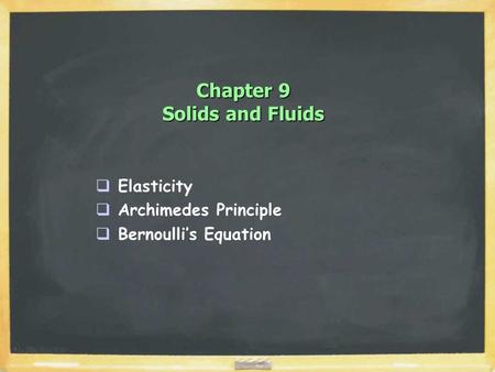 Chapter 9 Solids and Fluids