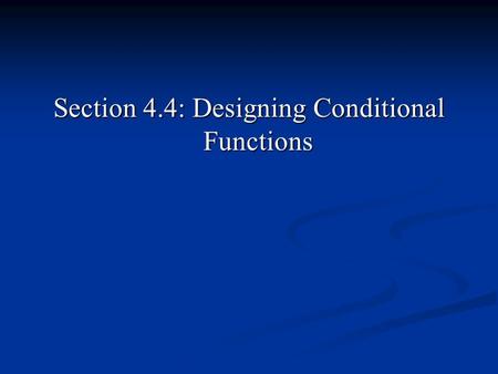 Section 4.4: Designing Conditional Functions. REVIEW: Design Recipe – V. 2  Figure out precisely what you need to do. 1. Understand the problem 2. Function.