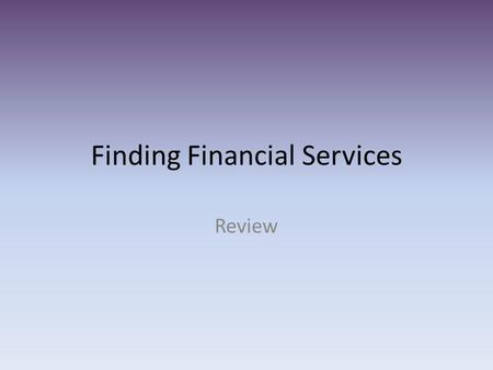 Finding Financial Services Review. A financial institution that provides compensation in case of a disaster or accident.