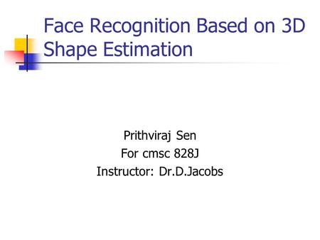 Face Recognition Based on 3D Shape Estimation