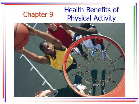 Chapter 9 Health Benefits of Physical Activity. Key Concepts.