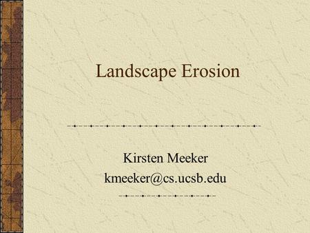 Landscape Erosion Kirsten Meeker