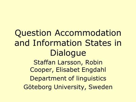 Question Accommodation and Information States in Dialogue