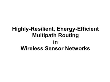 Before start… Earlier work single-path routing in sensor networks