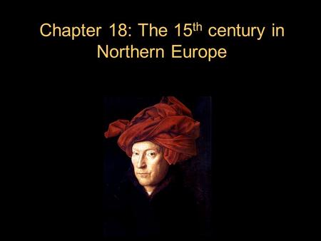 Chapter 18: The 15th century in Northern Europe