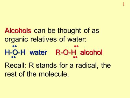 Alcohols can be thought of as organic relatives of water:
