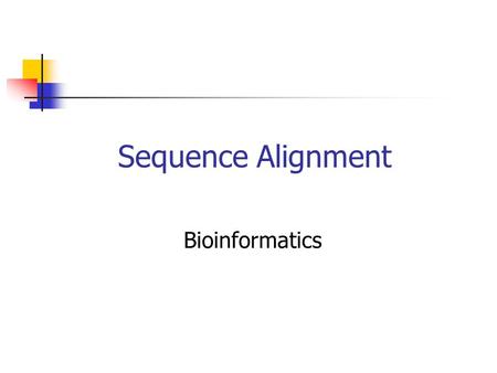 Sequence Alignment Bioinformatics. Sequence Comparison Problem: Given two sequences S & T, are S and T similar? Need to establish some notion of similarity.