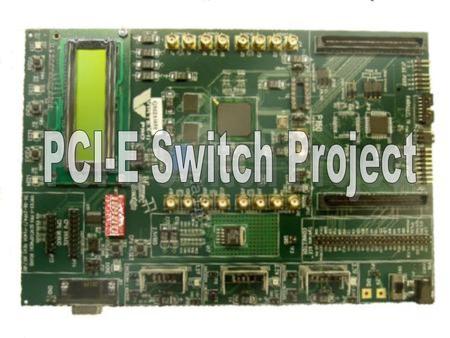 HS/DSL Project Yael GrossmanArik Krantz Implementation and Synthesis of a 3- Port PCI-Express Switch.