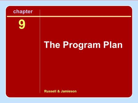 Chapter 9 The Program Plan Russell & Jamieson.