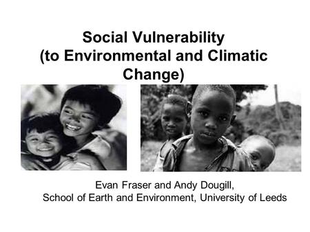 Social Vulnerability (to Environmental and Climatic Change)