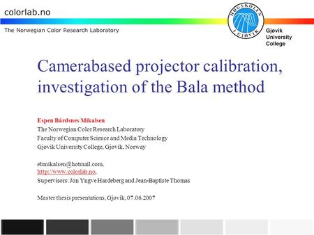 Camerabased projector calibration, investigation of the Bala method