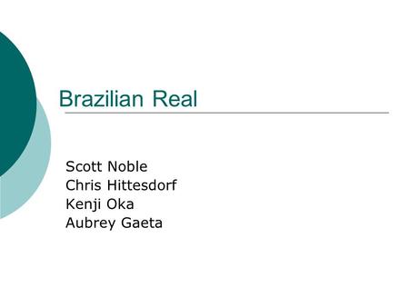 Brazilian Real Scott Noble Chris Hittesdorf Kenji Oka Aubrey Gaeta.