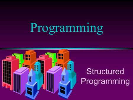 Structured Programming Programming. COMP102 Prog Fundamentals I: Structured Programming /Slide 2 Structured Programming l Structured programing is the.