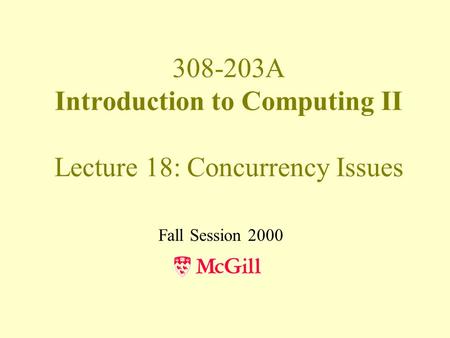 308-203A Introduction to Computing II Lecture 18: Concurrency Issues Fall Session 2000.