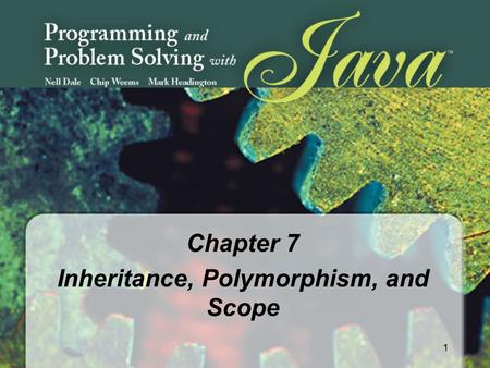 1 Chapter 7 Inheritance, Polymorphism, and Scope.