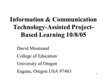 David Moursund College of Education University of Oregon