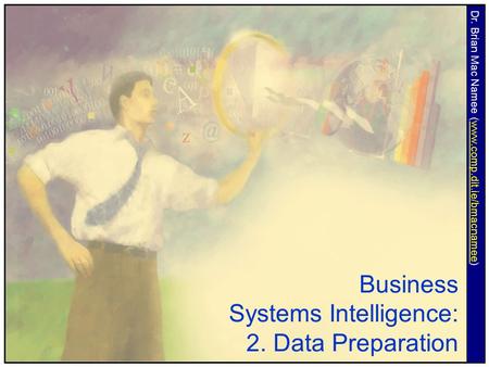 Business Systems Intelligence: 2. Data Preparation