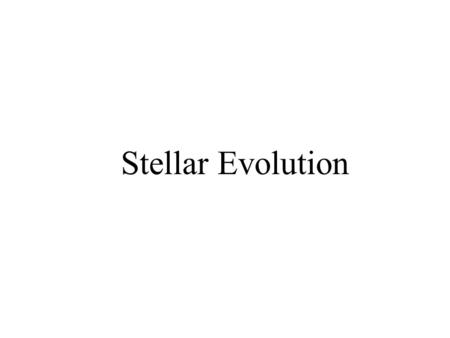 Stellar Evolution.