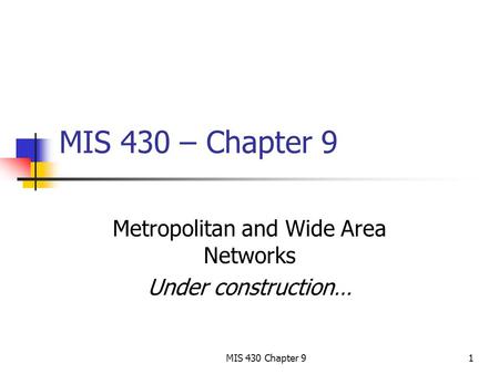 Metropolitan and Wide Area Networks Under construction…