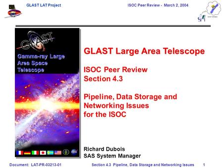 GLAST LAT Project ISOC Peer Review - March 2, 2004 Document: LAT-PR-03213-01 Section 4.3 Pipeline, Data Storage and Networking Issues1 Gamma-ray Large.