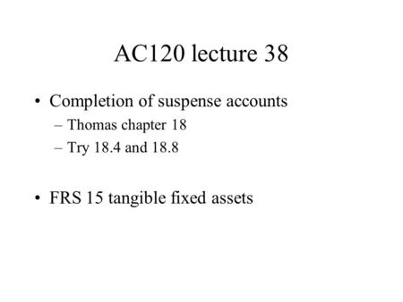 AC120 lecture 38 Completion of suspense accounts