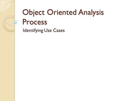 Object Oriented Analysis Process