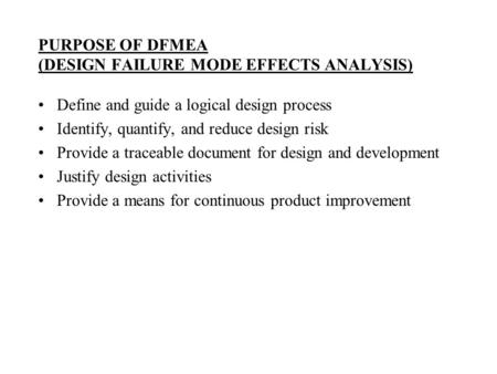 PURPOSE OF DFMEA (DESIGN FAILURE MODE EFFECTS ANALYSIS)