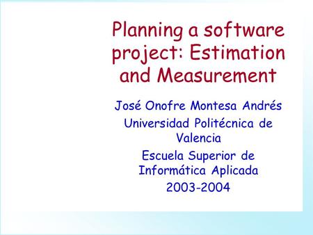 GPII-2A Planning a software project: Estimation & Measurement.