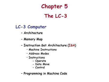 Chapter 5 The LC-3 LC-3 Computer Architecture Memory Map
