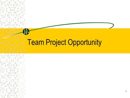 1 Team Project Opportunity. 2 Project 4 Team project 200 points Two types: –Work with client to obtain specification, create prototypes, implement working.