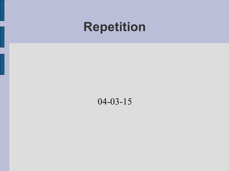 Repetition 04-03-15. Repetition Important  Do things over and over thousands of times.  Computer fast, accurate and doesn't get bored. Example  count.c.