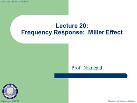 Lecture 20: Frequency Response: Miller Effect