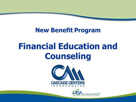 New Benefit Program Financial Education and Counseling.