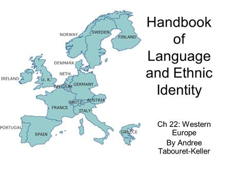 Handbook of Language and Ethnic Identity Ch 22: Western Europe By Andree Tabouret-Keller.