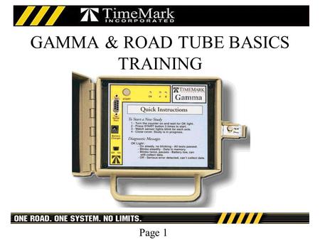 GAMMA & ROAD TUBE BASICS TRAINING