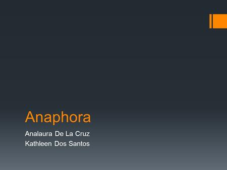 Anaphora Analaura De La Cruz Kathleen Dos Santos.