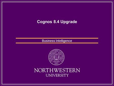Cognos 8.4 Upgrade Business Intelligence. Why Cognos 8.4 Increased Performance on Database due to optimized SQL and more filters passed in native SQL.