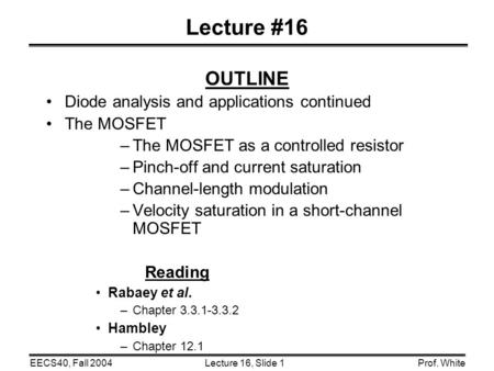 Lecture #16 OUTLINE Diode analysis and applications continued