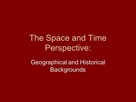 The Space and Time Perspective: