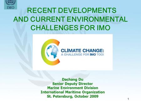 RECENT DEVELOPMENTS AND CURRENT ENVIRONMENTAL CHALLENGES FOR IMO