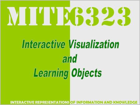 OF INFORMATION AND KNOWLEDGE MITE INTERACTIVE REPRESENTATIONS 6323.