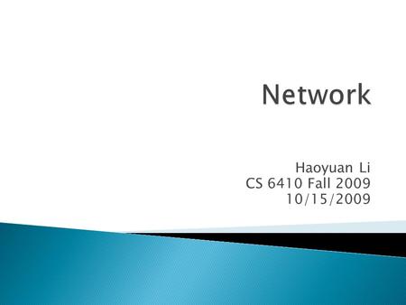 Haoyuan Li CS 6410 Fall 2009 10/15/2009.  U-Net: A User-Level Network Interface for Parallel and Distributed Computing ◦ Thorsten von Eicken, Anindya.