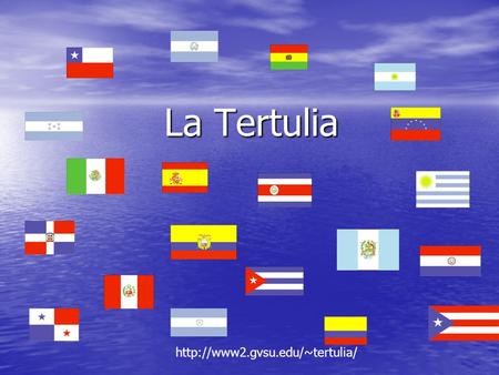 La Tertulia  Benefits of being an officer Improve your Spanish communication skills Improve your Spanish communication.