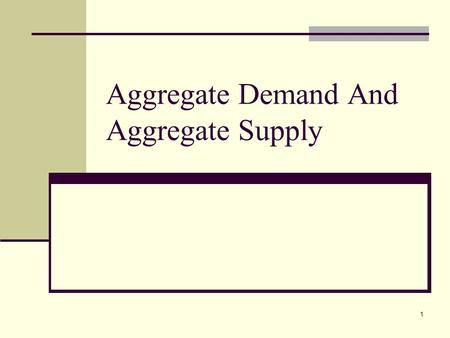 Aggregate Demand And Aggregate Supply